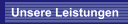 Unsere Leistungen